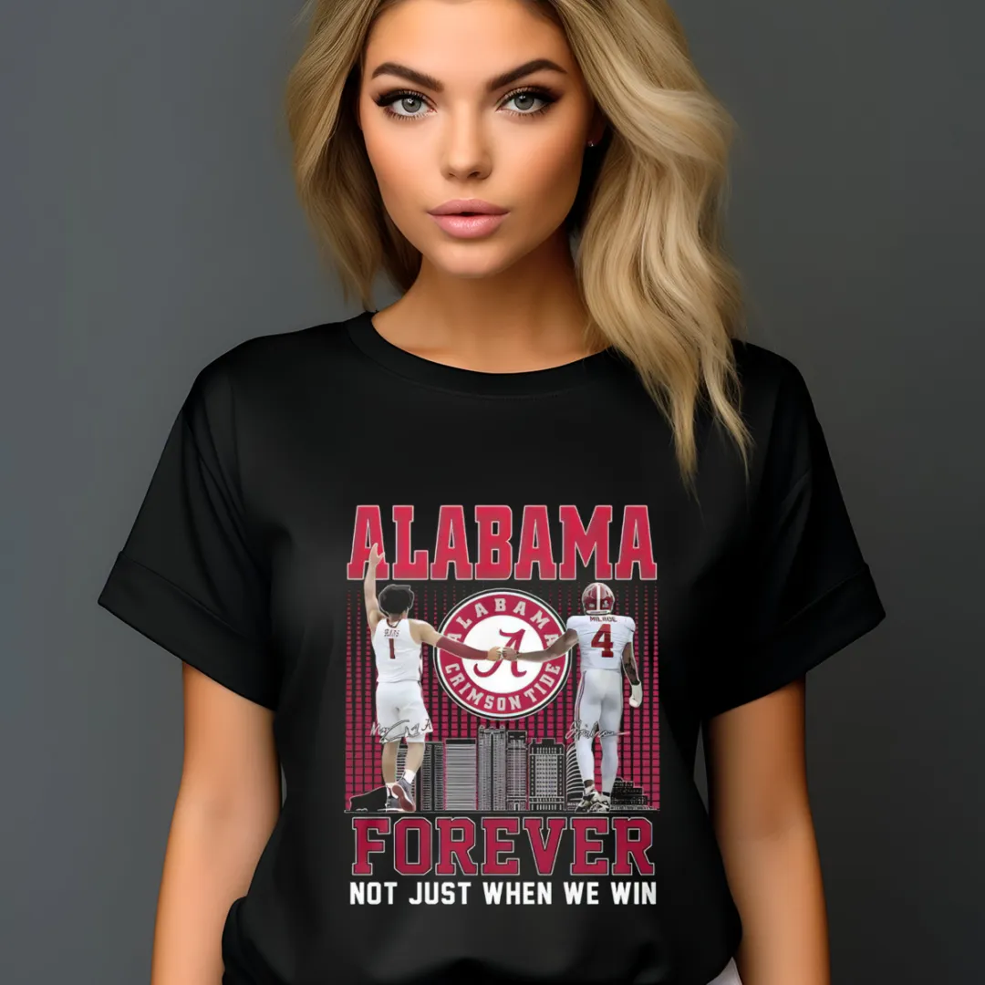 Alabama Forever Not Just When We Win Signature 2024 Shirt
