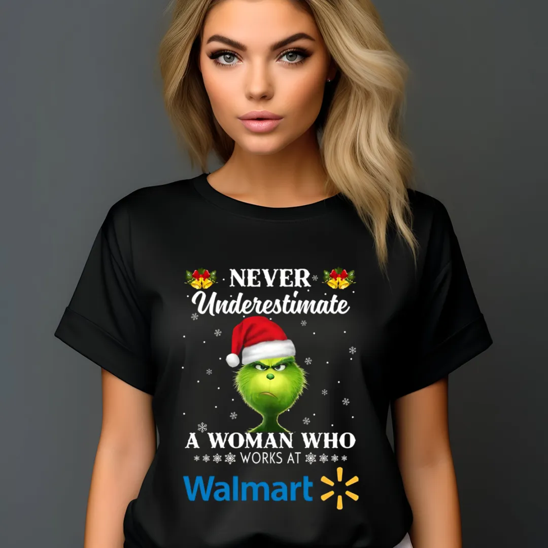 Custom Grinch Never Underestimate A Woman Who Works At Walmart Christmas 2024 Shirt