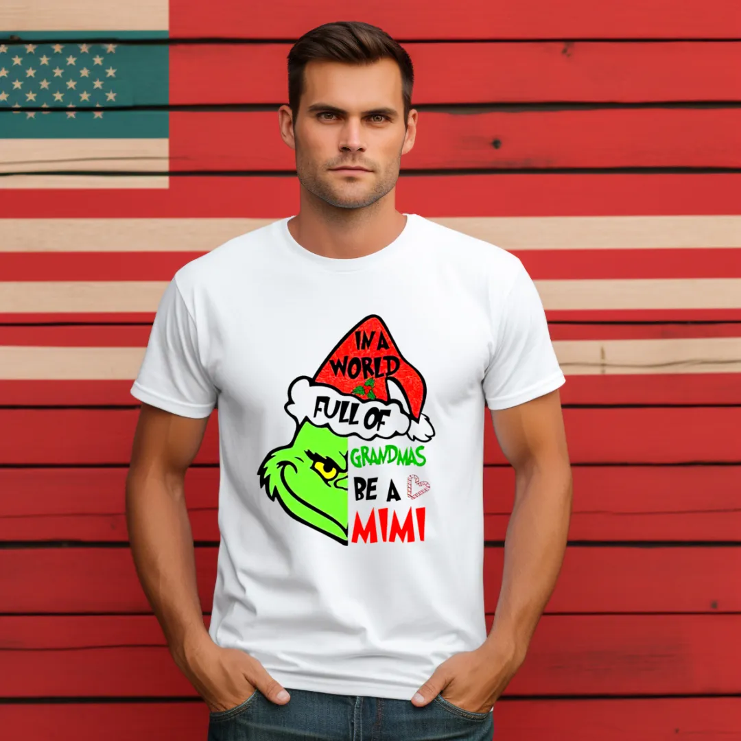 Custom Name Grinch Face In A World Full Of Grandmas Be A Mimi Shirt