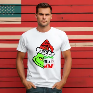 Custom Name Grinch Face In A World Full Of Grandmas Be A Mimi Shirt