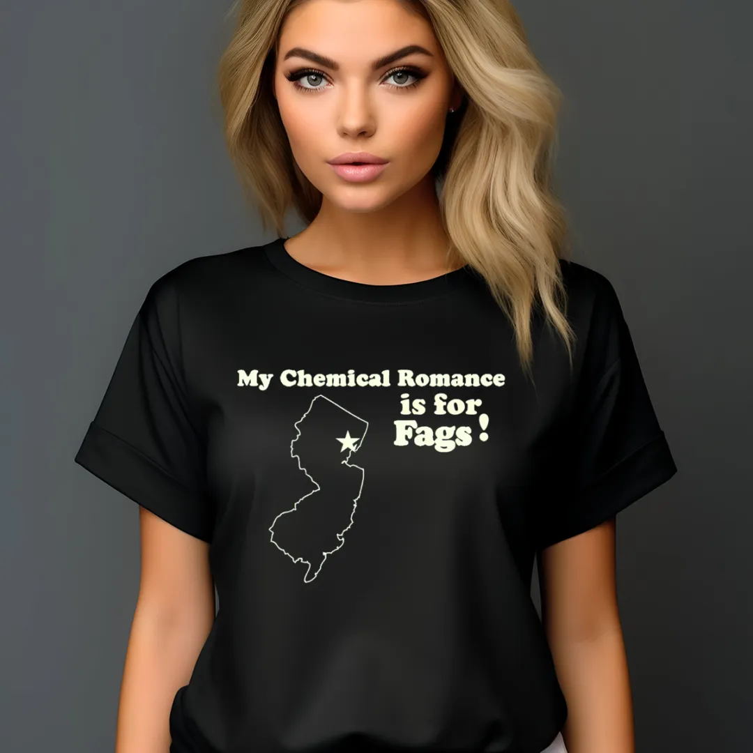 My Chemical Romance Is For Fags Shirt