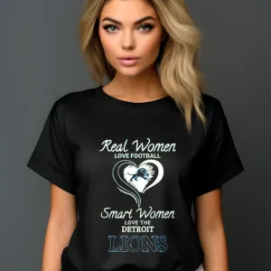 Real Women Love Football Smart Women Love The Detroit Lions 2024 Shirt