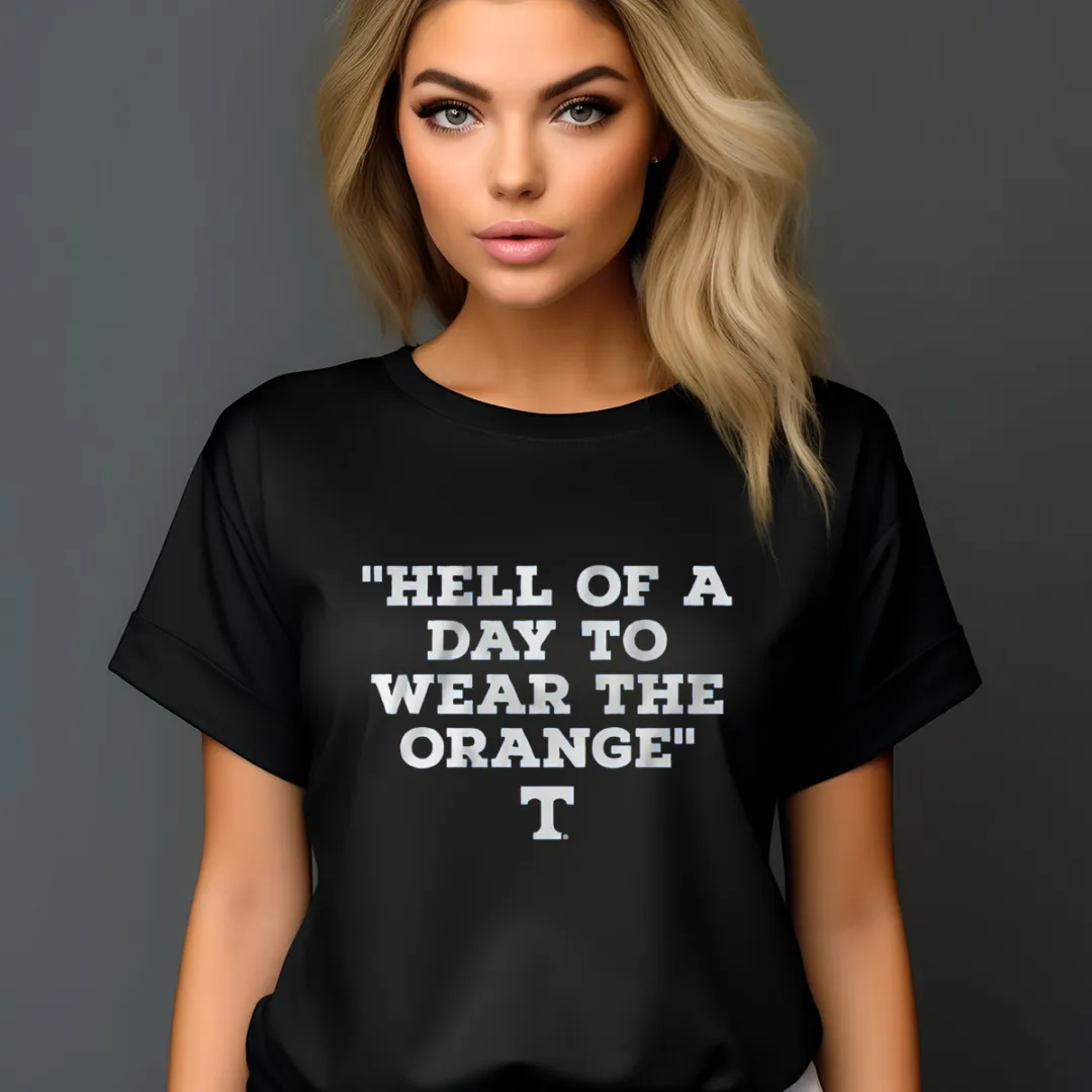Tennessee Volunteers Hell Of A Day To Wear The Orange Shirt