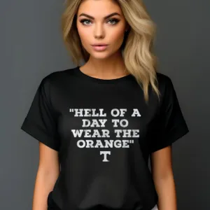 Tennessee Volunteers Hell Of A Day To Wear The Orange Shirt