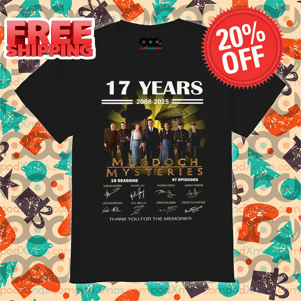 17 Years Murdoch Mysteries Thank You For The Memories Signature 2024 Shirt