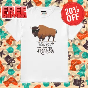 Bison Don't I Give Fluffy Cow Treat Shirt