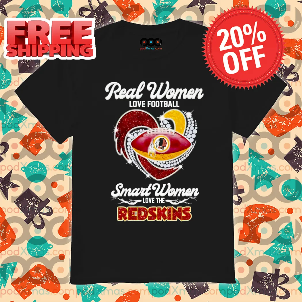 Heart Real Women Love Football Smart Women Love The Redskins 2024 Shirt