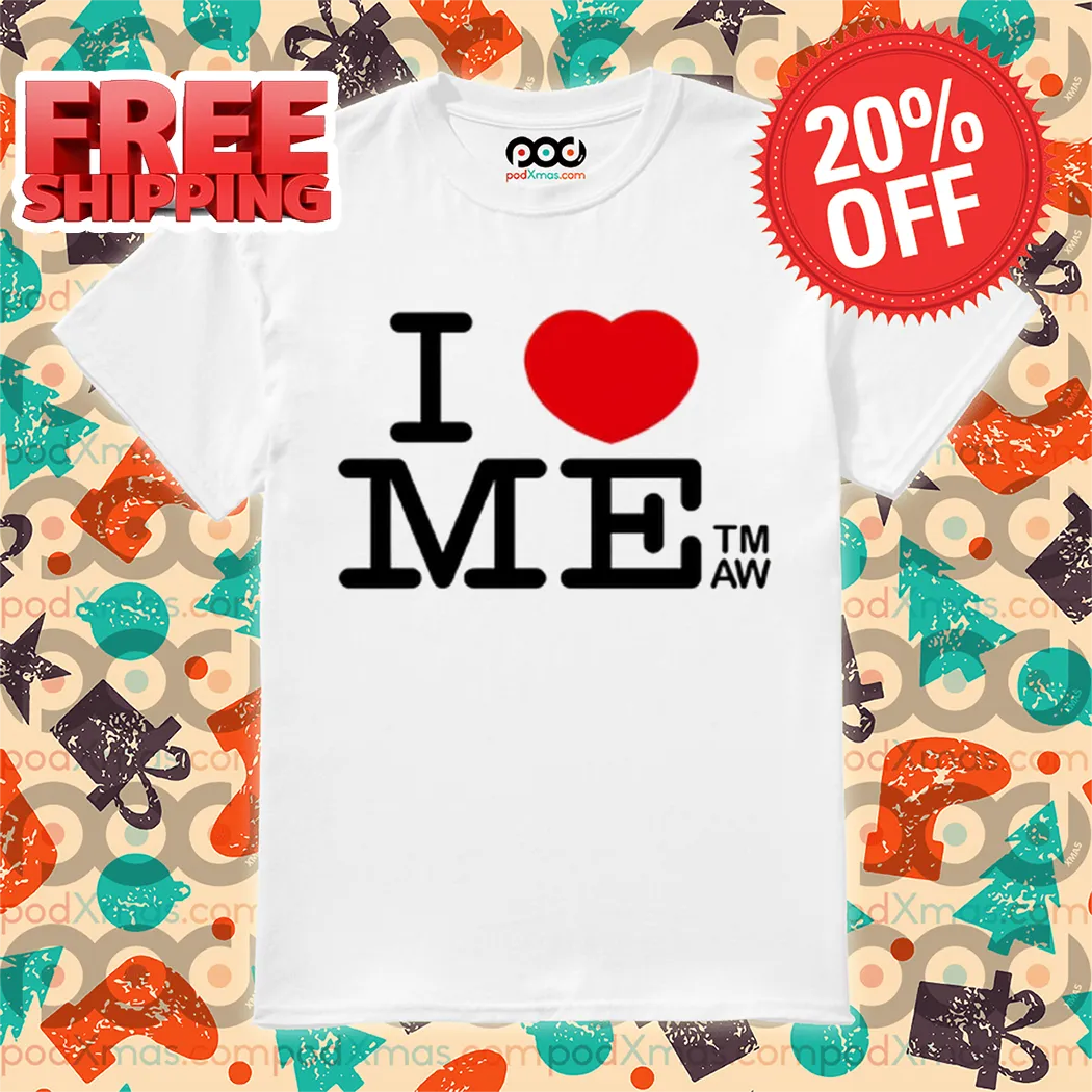 I Love Me TM AW Shirt