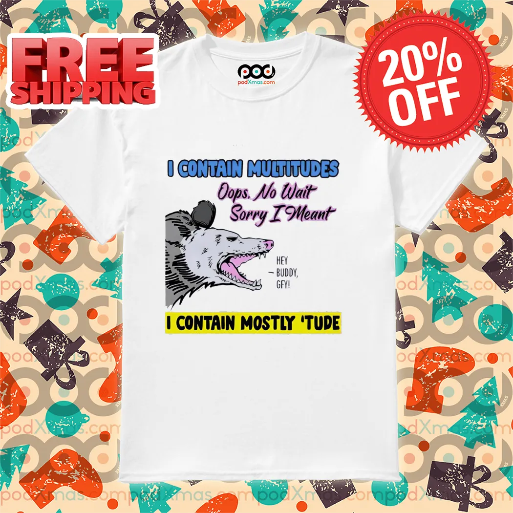 Opossum I Contain Multitudes Oops No Wait Sorry I Meant I Contain Mostly Tube Shirt