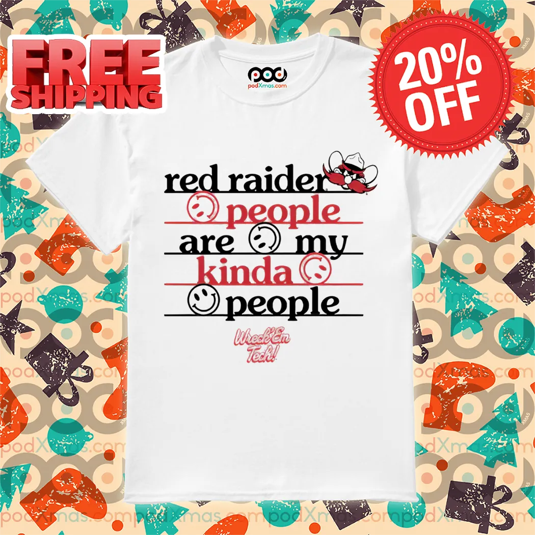 Red Raider People Are My Kinda People Wreck 'Em Tech Shirt