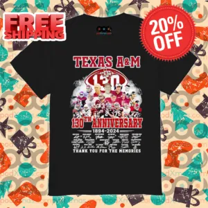 Texas A&M Aggies 130th Anniversary Thank You For The Memories Signature 2024 Shirt