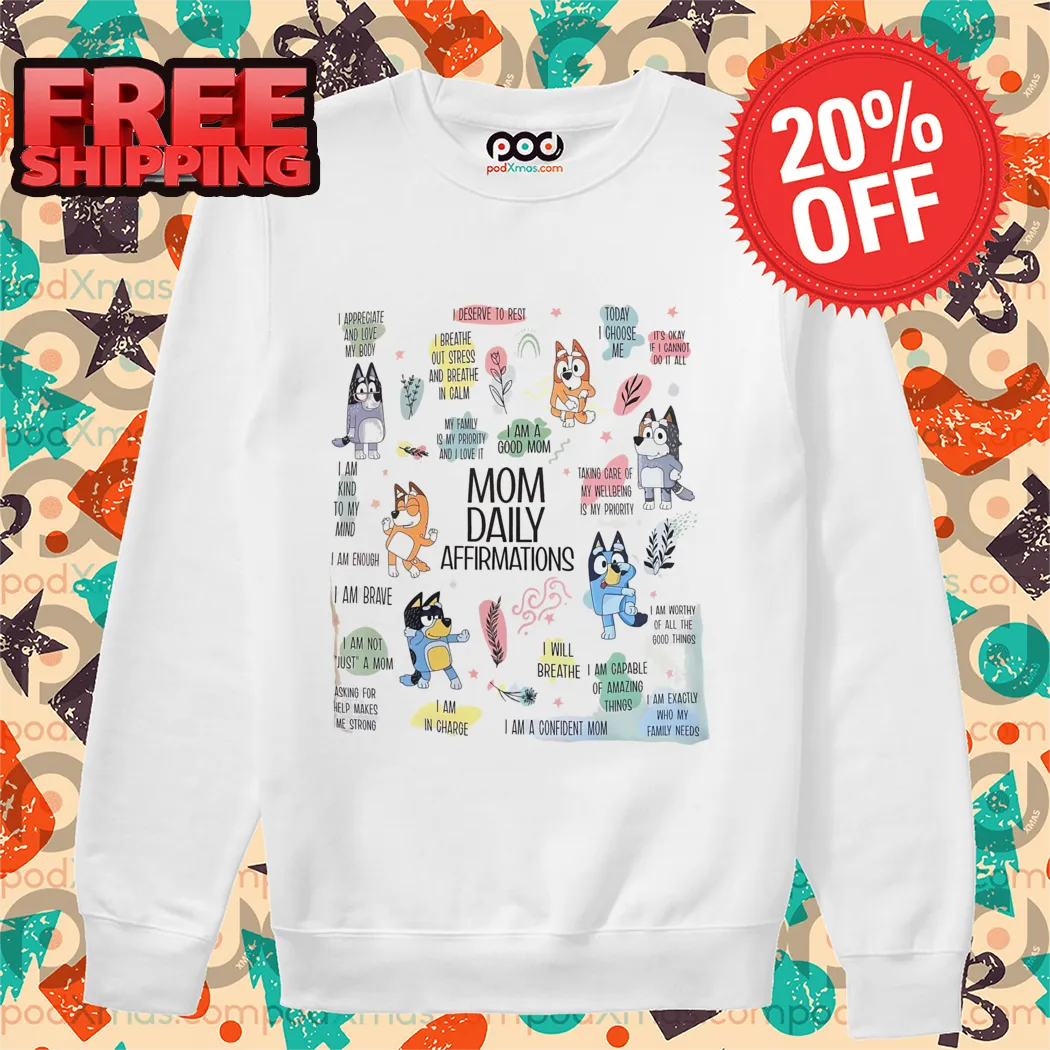 Bluey Mom Mom Daily Affirmations 2024 Shirt