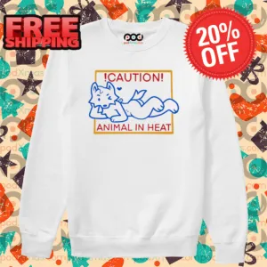 Cat Caution Animal In Heat Shirt