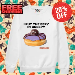 Donut I Put The Eepy In Creepy Shirt