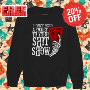 I Don’t Need A Ticket To Your Shit Show Vintage 2024 Shirt