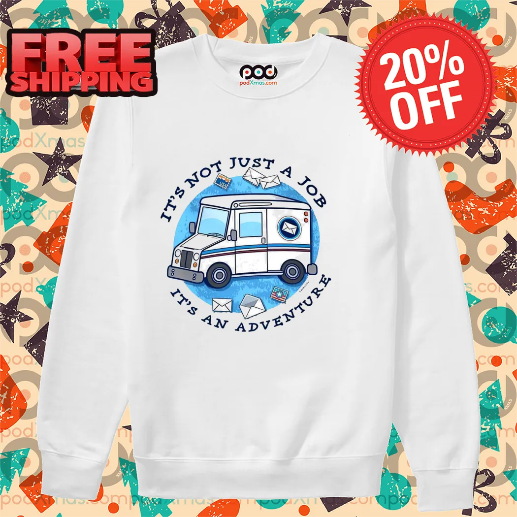 It's Not Just A Job It's An Adventure 2024 Shirt