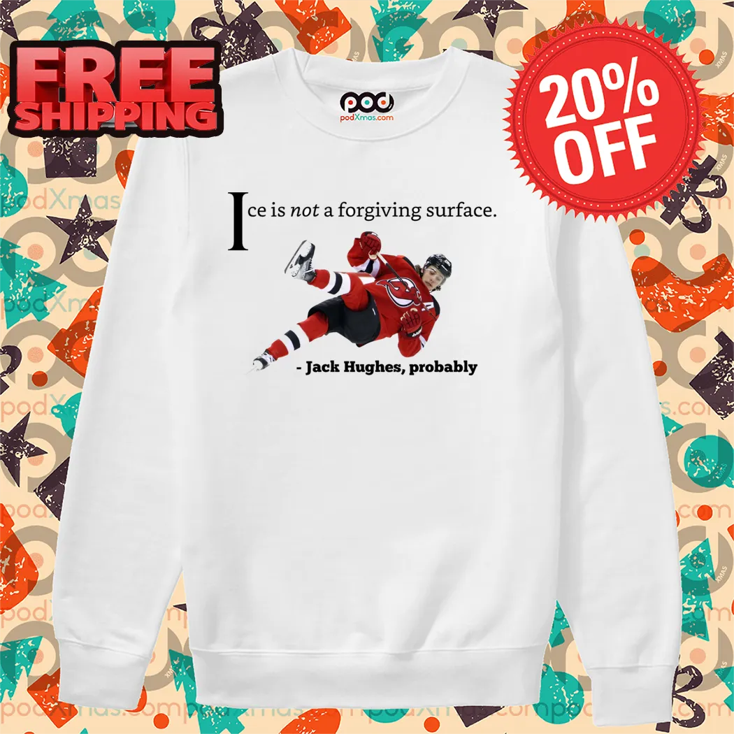 Jack Hughes Ice Is Not A Forgiving Surface Shirt