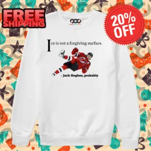 Jack Hughes Ice Is Not A Forgiving Surface Shirt
