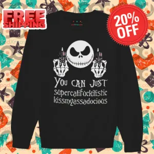 Jack Skellington Middle Finger You Can Just Supercalifuckilistic Kissmyassadocious Shirt
