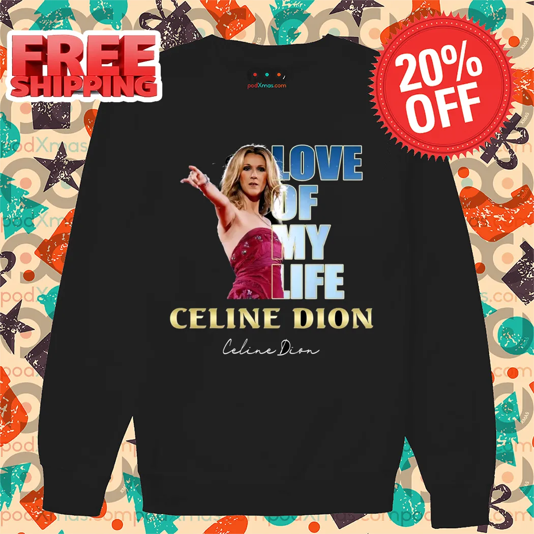 Love Of My Life Celine Dion Signature 2024 Shirt