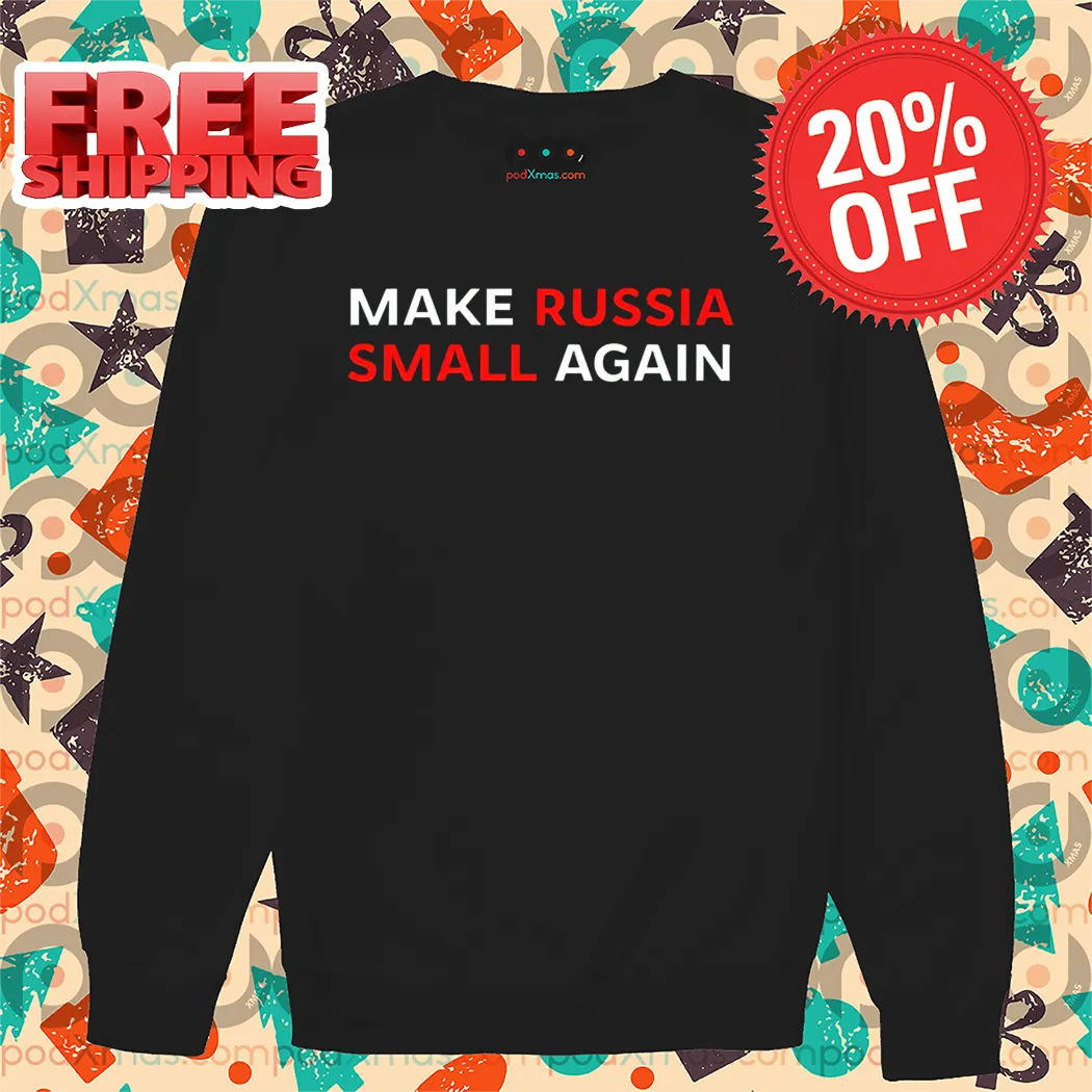Make Russia Small Again Shirt