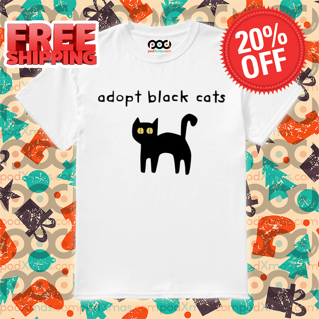 Adopt Black Cats Shirt-enhance