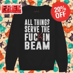 All Things Serve The Fuckin Beam Vintage Shirt-enhance