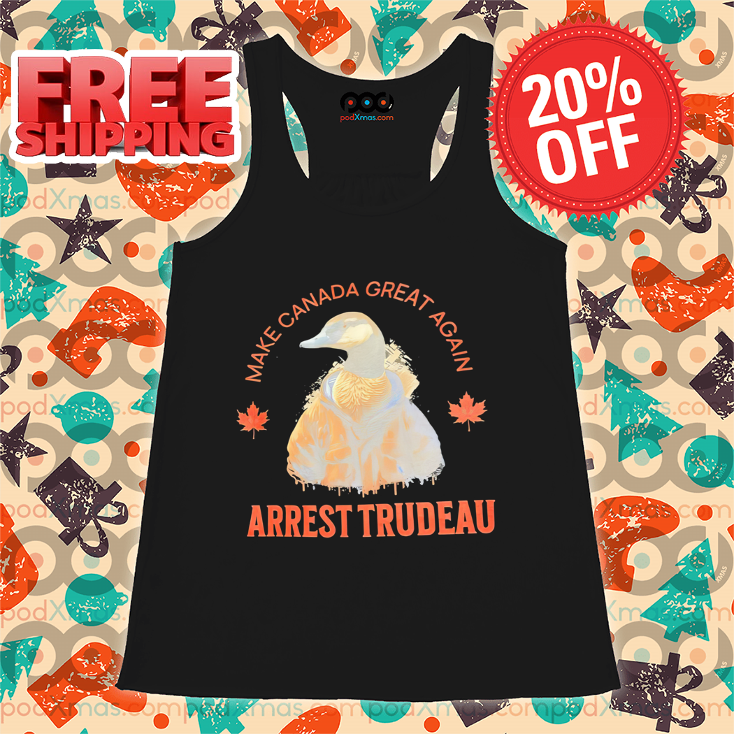 Duck Make Canada Great Again Arrest Trudeau Shirt-enhance