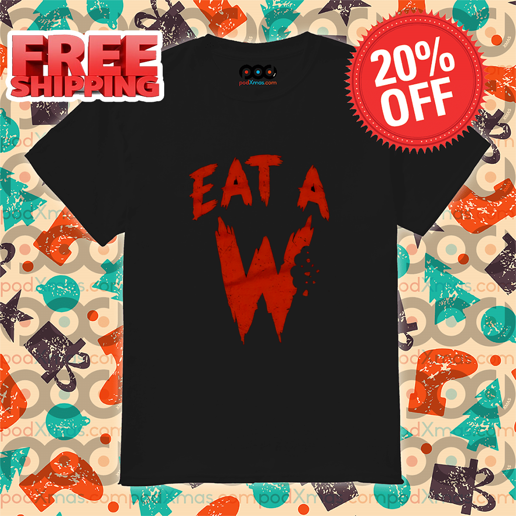 Eat A W Shirt-enhance