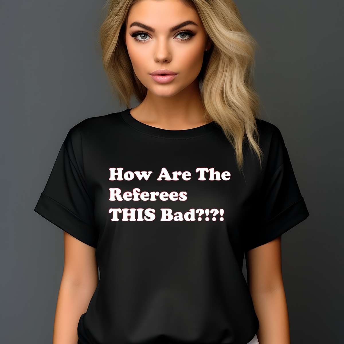 How Are The Referees This Bad Shirt-enhance