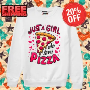 Just A Girl Who Loves Pizza Shirt-enhance