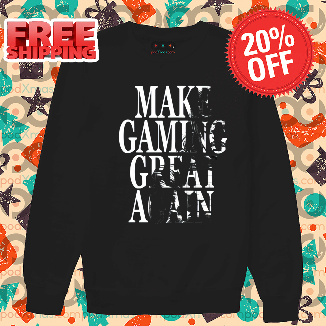 Make Gaming Great Again Shirt-enhance