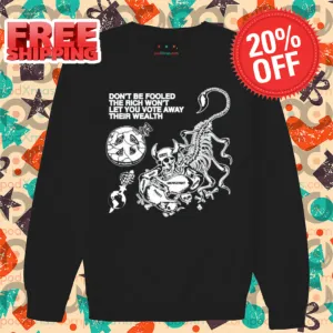 Skull Scorpio Don't Be Fooled The Rich Won't Let You Vote Away Their Wealth Shirt-enhance