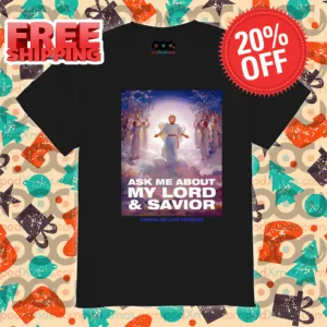 Ask Me About My Lord And Savior Shirt