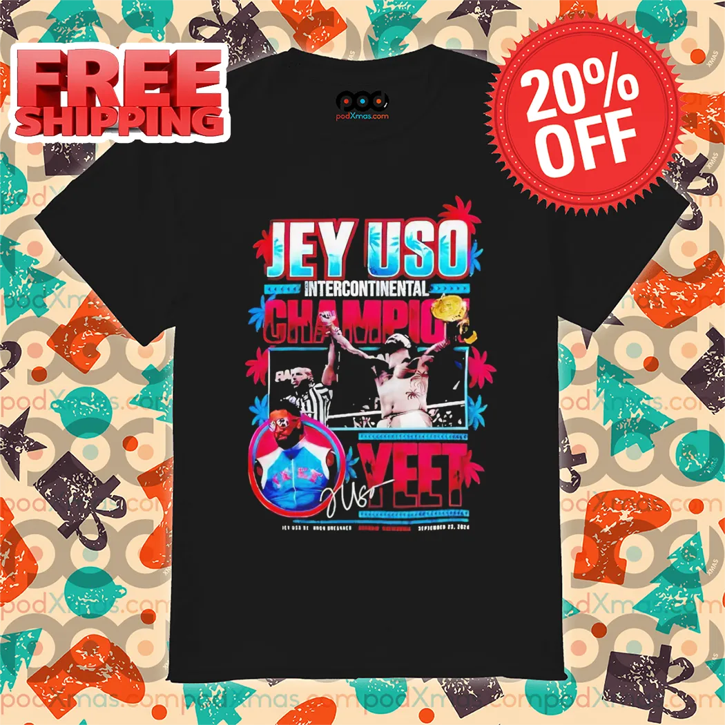 Jey Uso Intercontinental Champions Yeet Signature 2024 Shirt