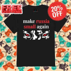Make Russia Small Again Shirt