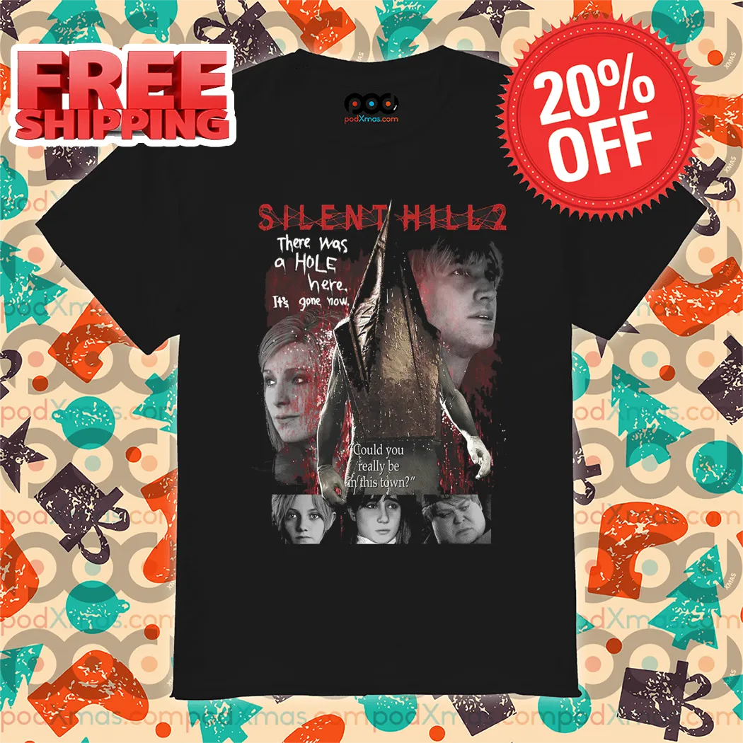 Silent Hill 2 There Was A Hole Here It's Gone Now Shirt