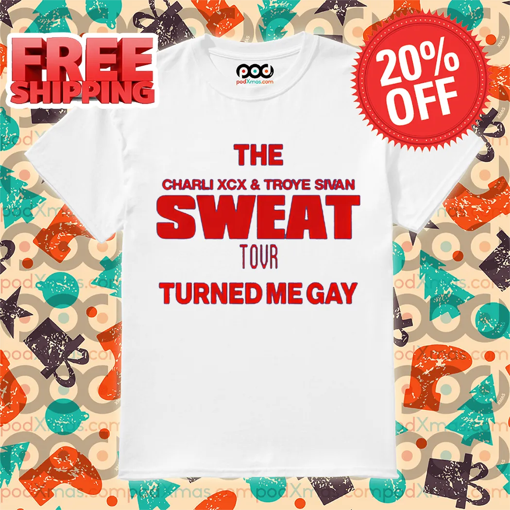 The Charli XCX And Troye Sivan Sweat Tour Turned Me Gay Shirt