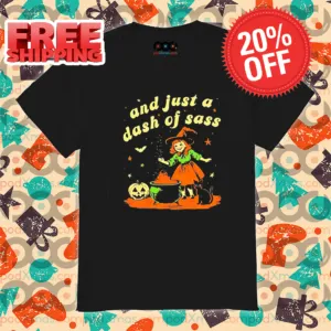 Witch And Just A Dash Of Sass Halloween 2024 Shirt