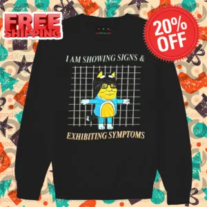 Bluey I Am Showing Signs And Exhibiting Symptoms Shirt