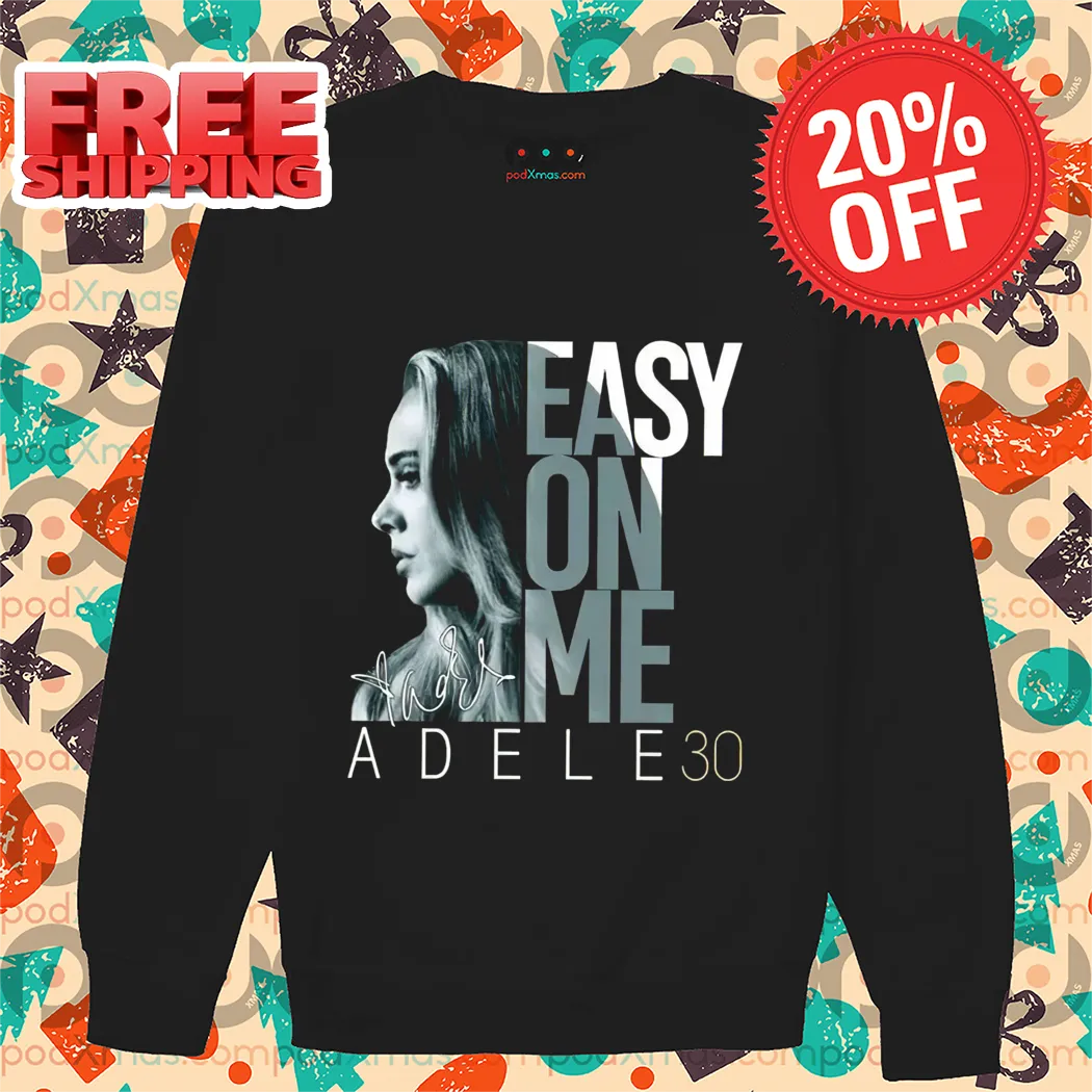 Easy On Me Adele 30 Signature 2024 Shirt