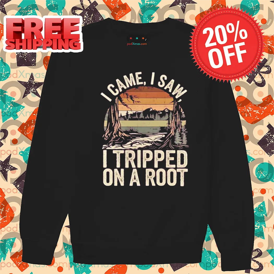I Came I Saw I Tripped On A Root Retro 2024 Shirt