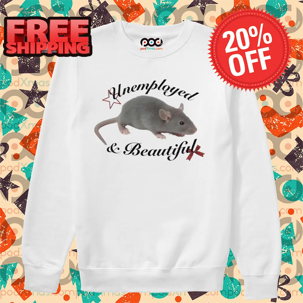 Mouse Unemployed And Beautiful Shirt