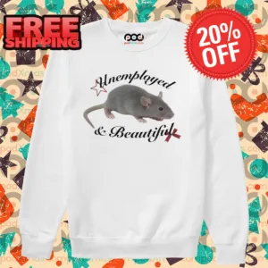 Mouse Unemployed And Beautiful Shirt