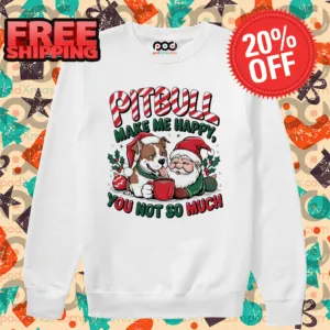 Pitbull And Santa Make Me Happy You Not So Much Shirt