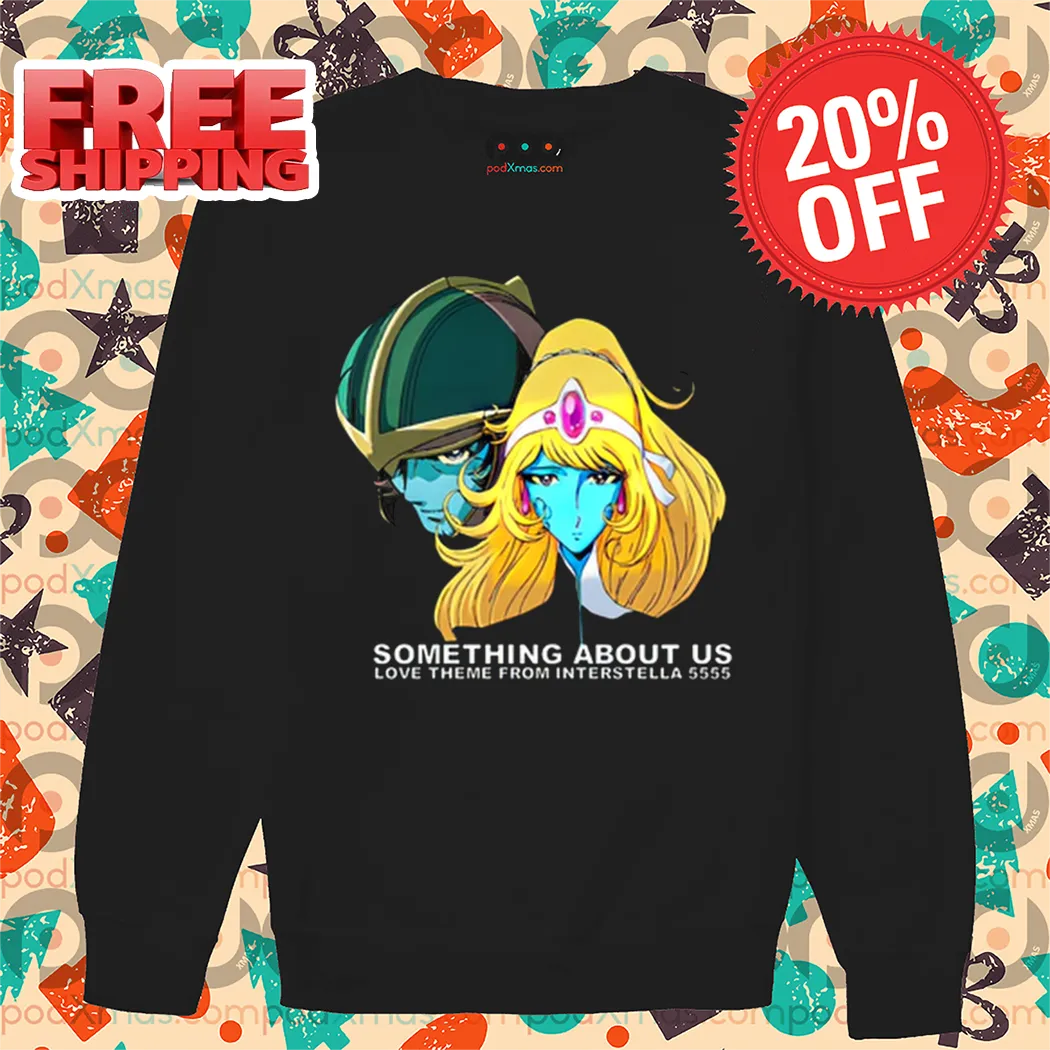 Something About Us Love Theme From Interstella 5555 Shirt