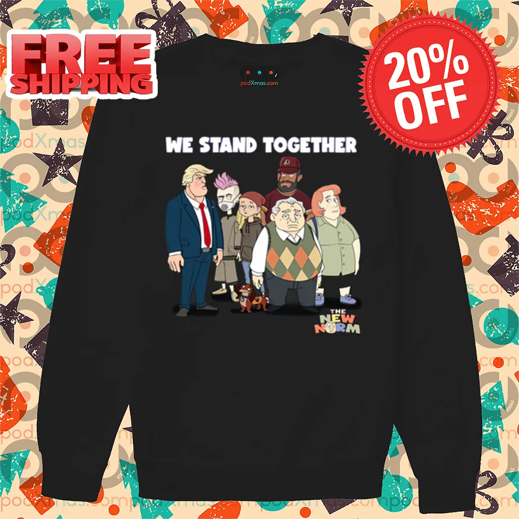 The New Norm We Stand Together Shirt