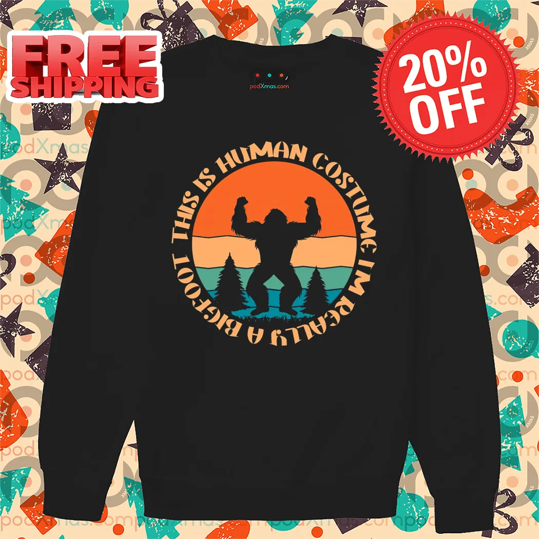 This Is Human Costume Im Really A Bigfoot Retro Shirt