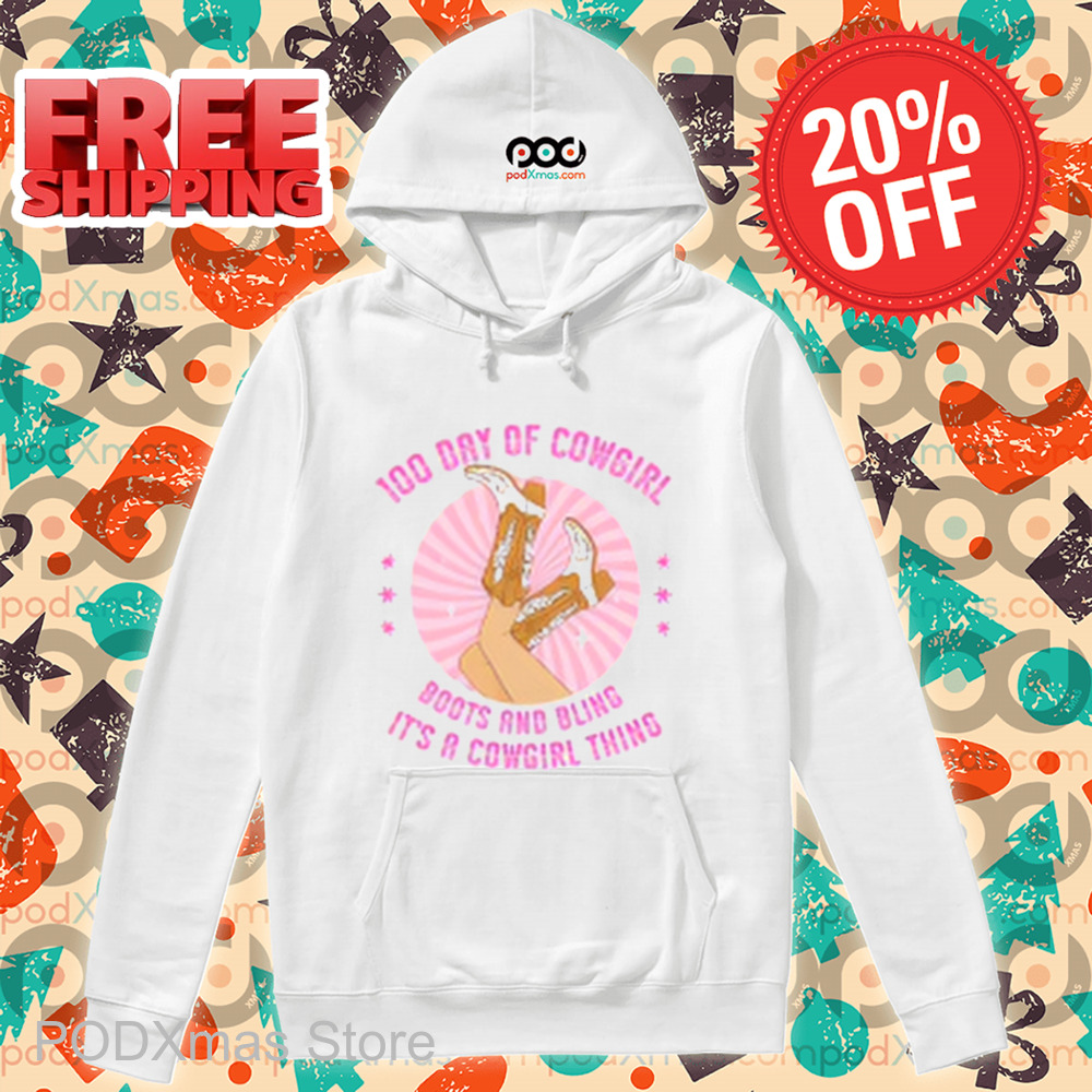100 Day Of Cowgirl Boots And Bling It's A Cowgirl Thing Shirt