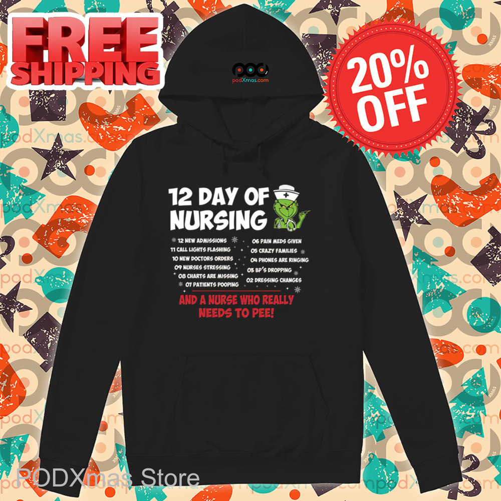 12 Day Of Nursing And A Nurse Who Really Needs To Pee 2024 Shirt 12 Day Of Nursing And A Nurse Who Really Needs To Pee 2024 Shirt